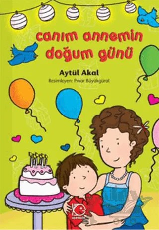 Canım Annemin Doğum Günü – Aytül Akal – Uçanbalık Yayıncılık kitap kapağı