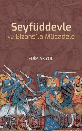 Seyfüddevle ve Bizans'la Mücadele – Edip Akyol – Çizgi Kitabevi Yayınları kitap kapağı