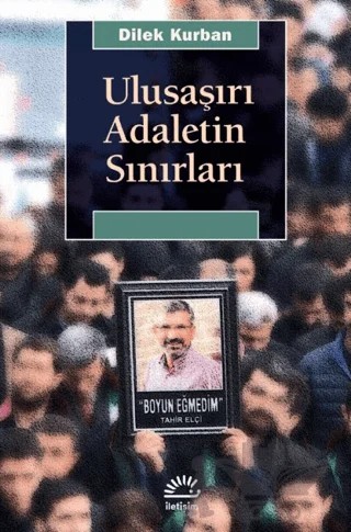 Ulusaşırı Adaletin Sınırları – Dilek Kurban – İletişim Yayınevi kitap kapağı