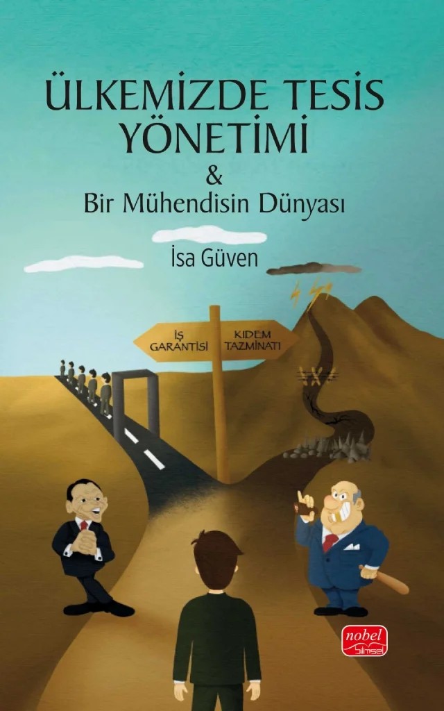 ÜLKEMİZDE TESİS YÖNETİMİ - Bir Mühendisin Dünyası – İsa Güven – Nobel Bilimsel Eserler kitap kapağı