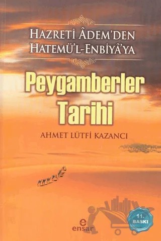 Peygamberler Tarihi – Ahmet Lütfi Kazancı – Ensar Neşriyat kitap kapağı