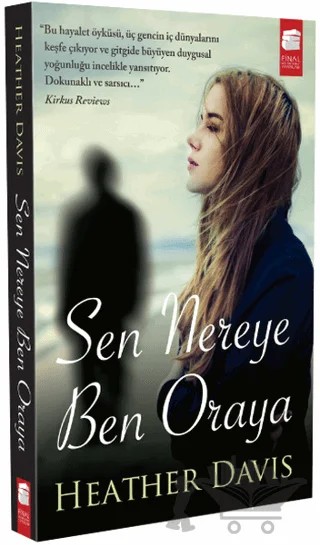 Sen Nereye Ben Oraya – Heather Davis – Final Kültür Sanat Yayınları kitap kapağı
