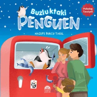 Buzluktaki Penguen – Nazife Burcu Takıl – Martı Çocuk Yayınları kitap kapağı