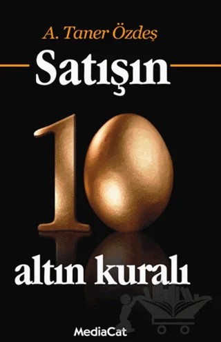 Satışın 10 Altın Kuralı – A. Taner Özdeş – MediaCat Kitapları kitap kapağı