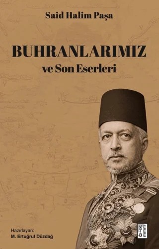 Buhranlarımız ve Son Eserleri – Said Halim Paşa – Ketebe Yayınları kitap kapağı