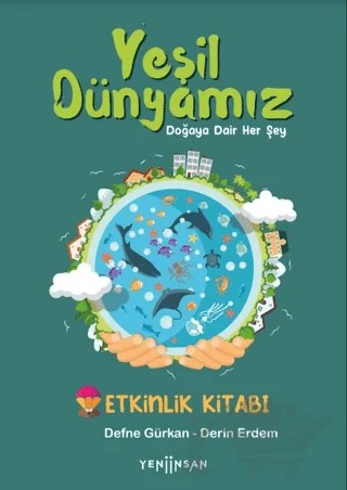 Yeşil Dünyamız – Defne Gürkan, Derin Erdem – Yeni İnsan Yayınevi kitap kapağı