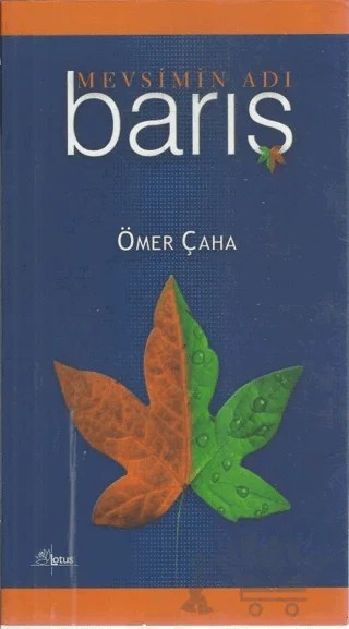 Mevsimin Adı Barış – Ömer Çaha – Lotus Yayın Grubu kitap kapağı