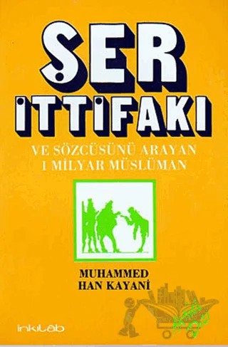 Ser İttifakı ve Sözcüsünü Arayan 1 Milyar Müslüman – Muhammed Han Kayani – İnkılab Yayınları kitap kapağı