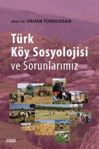 Türk Köy Sosyolojisi ve Sorunlarımız – Orhan Türkdoğan – Çizgi Kitabevi Yayınları kitap kapağı