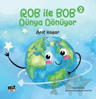 Rob İle Bob 2 - Dünya Dönüyor – Arif Koşar – Biz Çocuk kitap kapağı