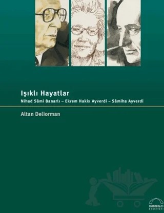 Işıklı Hayatlar – Altan Deliorman – Kubbealtı Neşriyatı Yayıncılık kitap kapağı