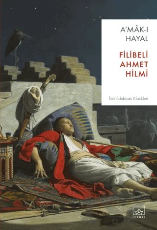 A’mak-ı Hayal – Şehbenderzâde Filibeli Ahmed Hilmi – İthaki Yayınları kitap kapağı