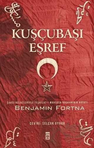 Kuşçubaşı Eşref – Benjamin Fortna – Timaş Tarih kitap kapağı