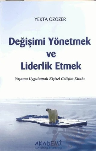 Değişimi Yönetmek ve Liderlik Etmek – Yekta Özözer – Akademi Consulting Training kitap kapağı
