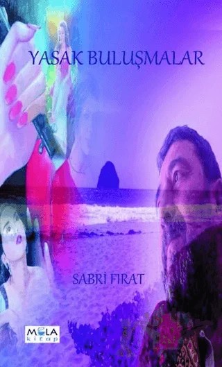 Yasak Buluşmalar – Sabri Fırat – Mola Kitap kitap kapağı