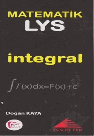 Matematik LYS İntegral – Doğan Kaya – Pelikan Tıp Teknik Yayıncılık kitap kapağı