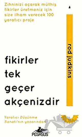 Fikirler Tek Geçer Akçenizdir – Rod Judkins – Pegasus Yayınları kitap kapağı