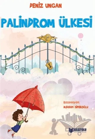 Palindrom Ülkesi – Deniz Ungan – Bilgiyolu Kültür Yayınları kitap kapağı