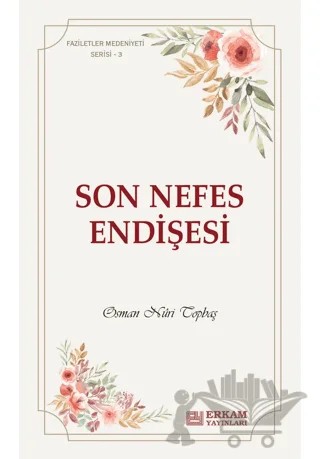Son Nefes Endişesi – Osman Nuri Topbaş – Erkam Yayınları kitap kapağı