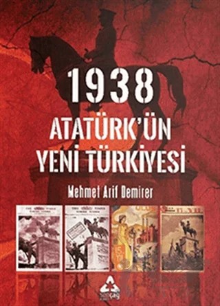 1938 Atatürk’ün Yeni Türkiyesi – Mehmet Arif Demirer – Sonçağ Yayınları kitap kapağı