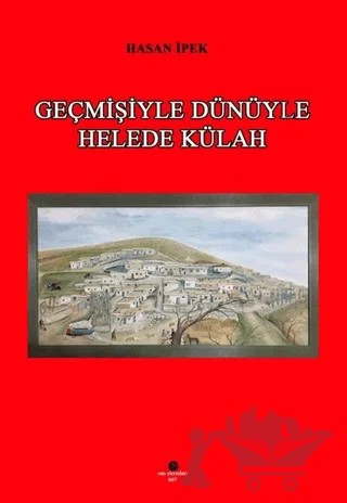 Geçmişiyle Dünüyle Helede Külah – Hasan İpek – Can Yayınları (Ali Adil Atalay) kitap kapağı