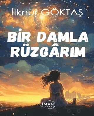 Bir Damla Rüzgarım – İlknur Göktaş – Liman Yayınevi kitap kapağı