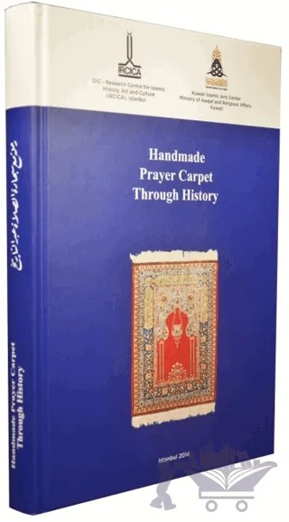 Handmade Prayer Carpet Through History – Nazeih Taleb Maarouf – IRCICA kitap kapağı