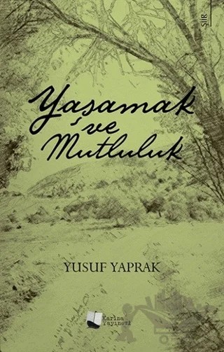 Yaşamak ve Mutluluk – Yusuf Yaprak – Karina Yayınevi kitap kapağı