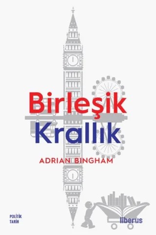 Birleşik Krallık – Adrian Bingham – Liberus Yayınları kitap kapağı