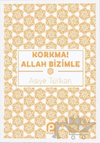 Korkma! Allah Bizimle – Asiye Türkan – Pınar Yayınları kitap kapağı