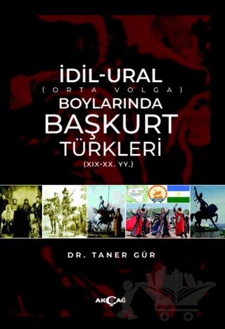 İdil-Ural Boylarında Başkurt Türkleri – Taner Gür – Akçağ Yayınları kitap kapağı