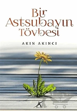 Bir Astsubayın Tövbesi – Akın Akıncı – Avrupa Yakası Yayınları kitap kapağı
