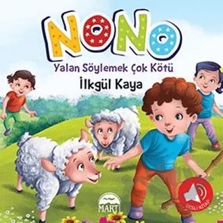 Nono 4 - Yalan Söylemek Çok Kötü – İlkgül Kaya – Martı Çocuk Yayınları kitap kapağı