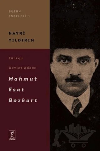 Türkçü Devlet Adamı Mahmut Esat Bozkurt – Hayri Yıldırım – Hitabevi Yayınları kitap kapağı