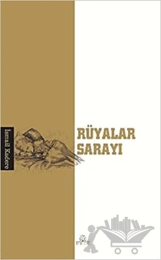 Rüyalar Sarayı – İsmail Kadere – Kyrhos Yayınları kitap kapağı