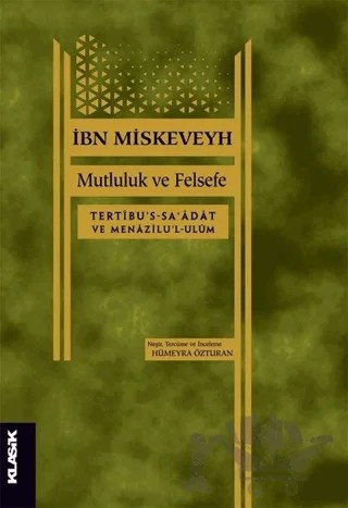 Mutluluk ve Felsefe – İbn Miskeveyh – Klasik Yayınları kitap kapağı