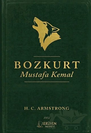 Bozkurt Mustafa Kemal – H. C. Armstrong – Serüven Yayınevi kitap kapağı