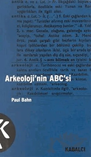 Arkeolojinin ABC’si – Paul Bahn – Kabalcı Yayınevi kitap kapağı