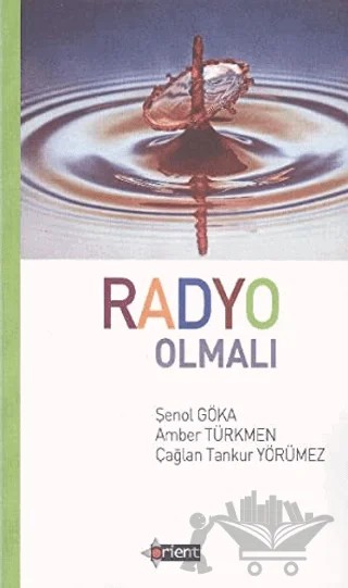 Radyo Olmalı – Amber Türkmen, Çağlan Tankur Yörümez, Şenol Göka – Orient Yayınları kitap kapağı