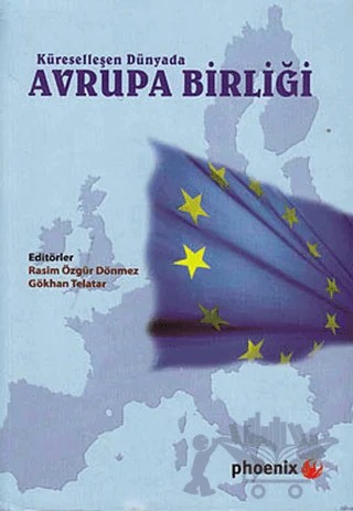 Küreselleşen Dünyada Avrupa Birliği – Kolektif – Phoenix Yayınevi kitap kapağı