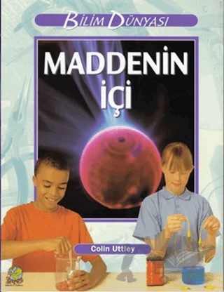 Maddenin İçi – Colin Uttley – Arkın Kitabevi kitap kapağı