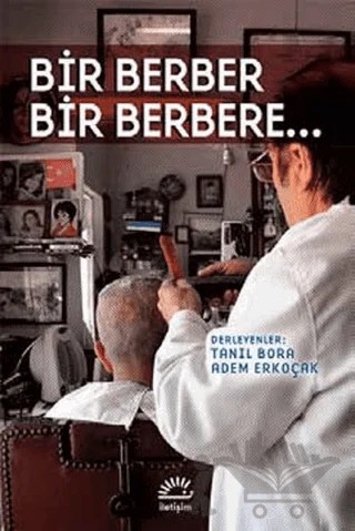 Bir Berber Bir Berbere... – Kolektif – İletişim Yayınevi kitap kapağı