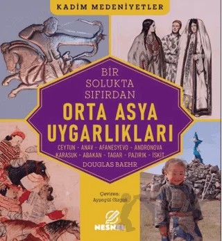 Orta Asya Uygarlıkları – Douglas Baehr – Nesnel Yayınları kitap kapağı