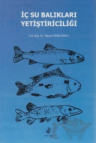 İç Su Balıkları Yetiştiriciliği – Nazmi Tekelioğlu – Adana Nobel Kitabevi kitap kapağı