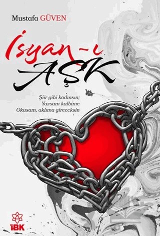 İsyan-ı Aşk – Mustafa Güven – İBK - İz Bırakan Kalemler kitap kapağı