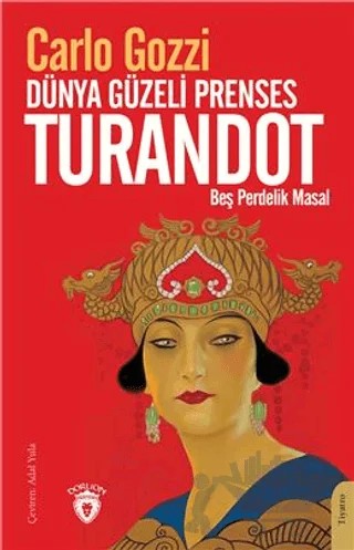 Dünya Güzeli Prenses Turandot Beş Perdelik Masal – Carlo Gozzi – Dorlion Yayınları kitap kapağı