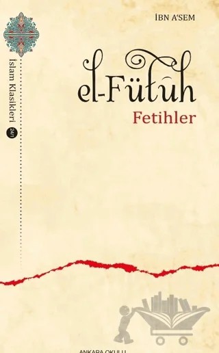 El-Fütuh Fetihler -1 – İbn Asem – Ankara Okulu Yayınları kitap kapağı