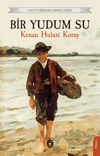 Bir Yudum Su – Kenan Hulusi Koray – Dorlion Yayınları kitap kapağı
