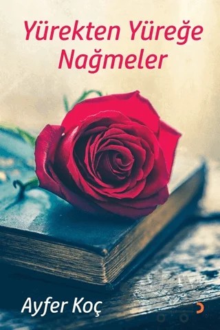 Yürekten Yüreğe Nağmeler – Ayfer Koç – Cinius Yayınları kitap kapağı