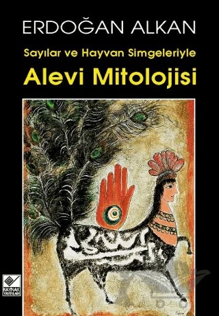 Alevi Mitolojisi Sayılar ve Hayvan Simgeleriyle – Erdoğan Alkan – Kaynak Yayınları kitap kapağı